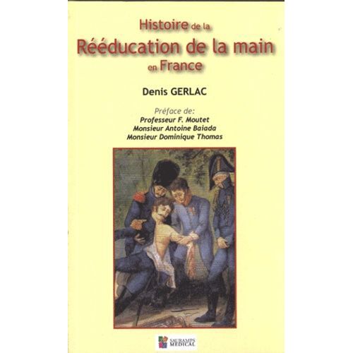 Histoire De La Rééducation De La Main En France - D'ambroise Paré À Nos Jours