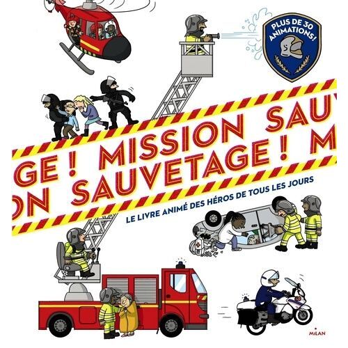 Mission Sauvetage ! - Le Livre Animé Des Héros De Tous Les Jours