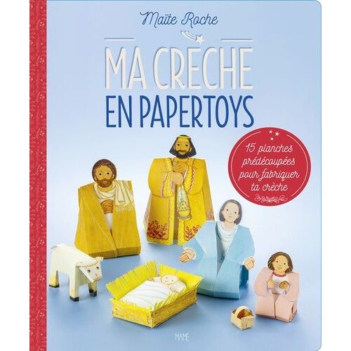 Ma Crèche En Papertoys - 15 Planches Prédécoupées Pour Fabriquer Ta Crèche