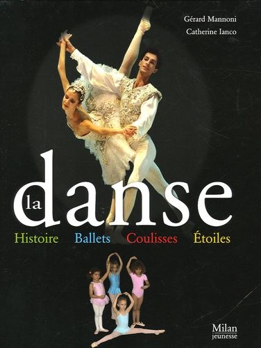 La Danse - Histoire, Ballets, Coulisses, Étoiles