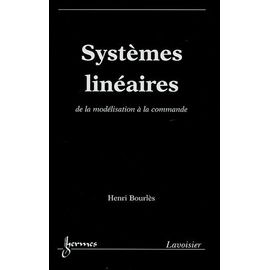 Systèmes Linéaires - De La Modélisation À La Commande