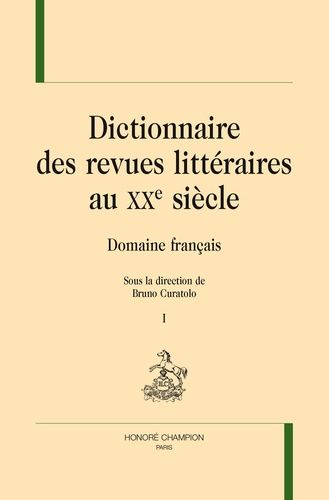 Dictionnaire Des Revues Littéraires Au Xxe Siècle - Domaine Français, 2 Volumes