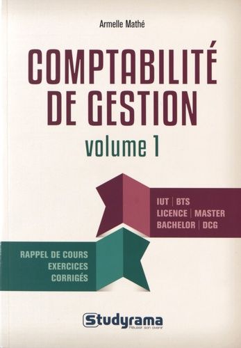 Comptabilité De Gestion - Volume 1, Coûts Et Performances