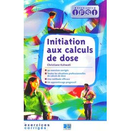 Initiation Aux Calculs De Dose - Exercices Corrigés