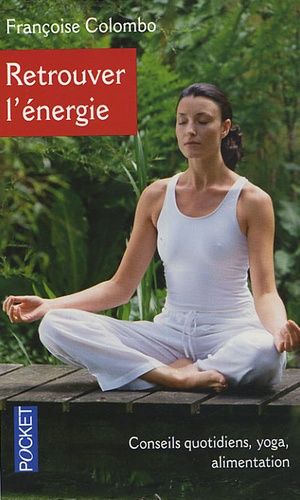 Retrouver L'énergie - Alimentation-Yoga