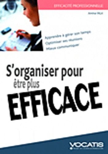 S'organiser Pour Être Plus Efficace