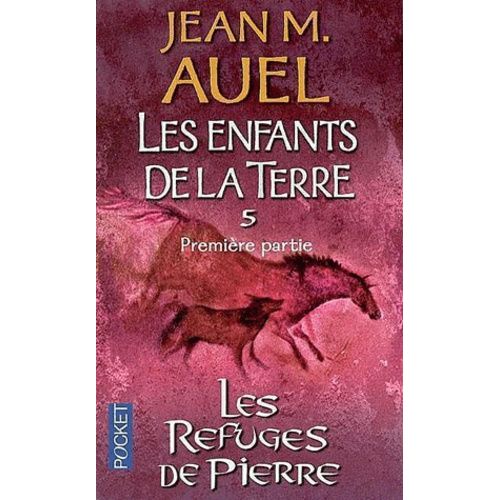 Les Enfants De La Terre Tome 5 - Les Refuges De Pierre - 1re Partie