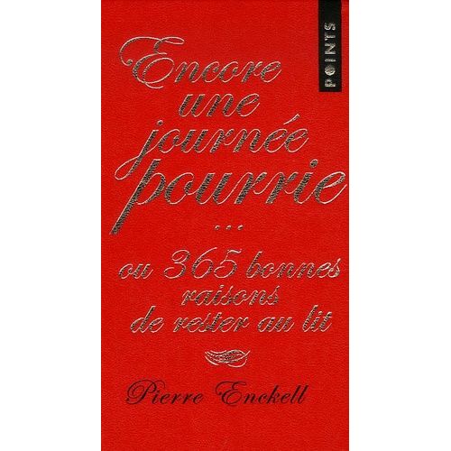 Encore Une Journée Pourrie - Ou 365 Bonnes Raisons De Rester Au Lit