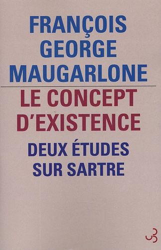 Le Concept D'existence - Deux Études Sur Sartre