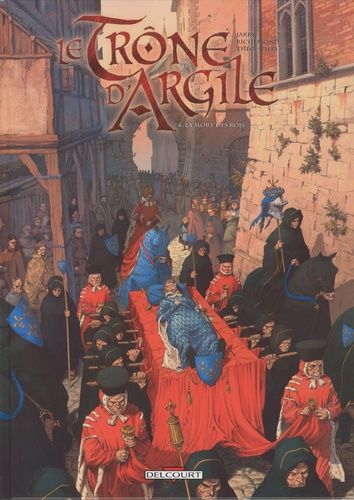 Le Trône D'argile - Tome 4 - La Mort Des Rois