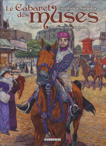 Le Cabaret Des Muses - Tome 4 - Darling, Pour Toujours