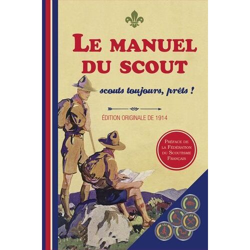 Le Manuel Du Scout - Scouts Toujours, Prêts !