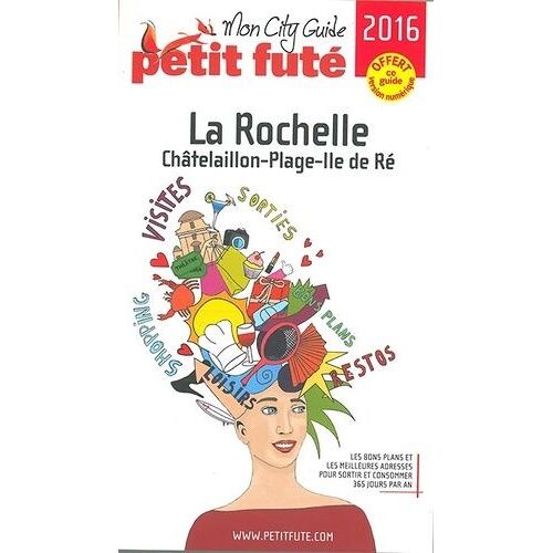 Petit Futé La Rochelle, Châtelaillon-Plage, Ile De Ré - City Guide 2016
