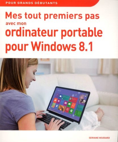Mes Tout Premiers Pas Avec Mon Ordinateur Portable Pour Windows 8.1