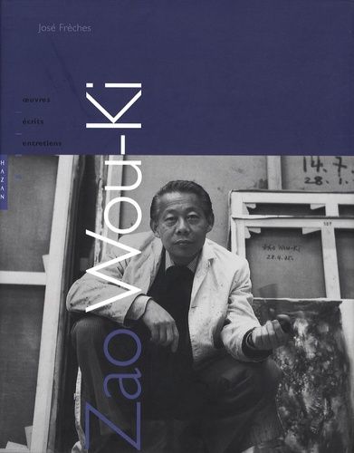 Zao Wou-Ki - Oeuvres, Écrits, Entretiens