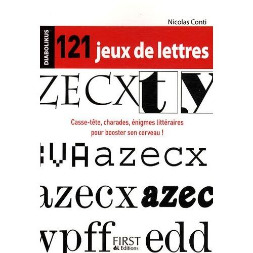 121 Jeux De Lettres - Casse-Tête, Charades, Énigmes Littéraires Pour Booster Son Cerveau !