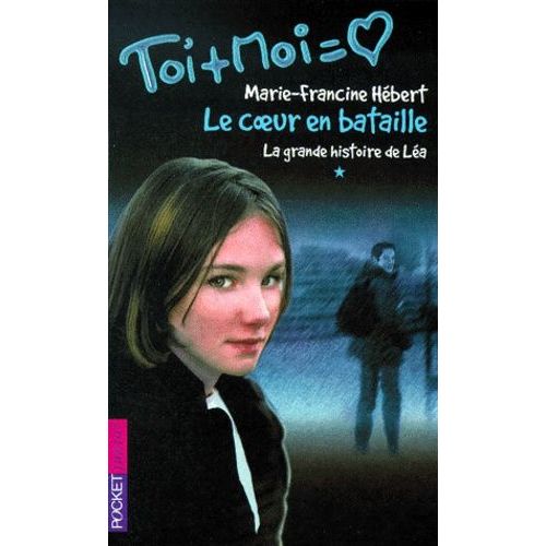 Toi Et Moi Tome 1 : La Grande Histoire De Léa. Le Coeur En Bataille