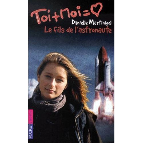 Toi Et Moi Tome 9 : Le Fils De L'astronaute