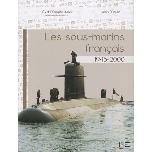 Les Sous-Marins Français 1945-2000