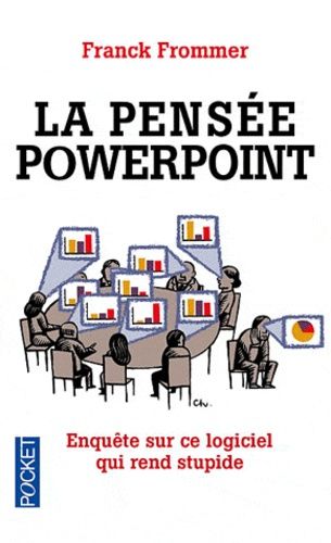 La Pensée Powerpoint - Enquête Sur Ce Logiciel Qui Rend Stupide