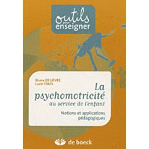 La Psychomotricité Au Service De L'enfant - Notions Et Applications Pédagogiques