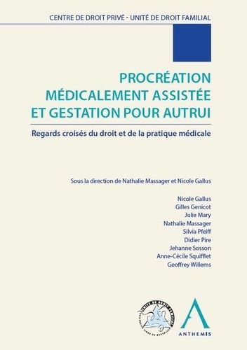 Procréation Médicalement Assistée Et Gestation Pour Autrui - Regards Croisés Du Droit Et De La Pratique Médicale