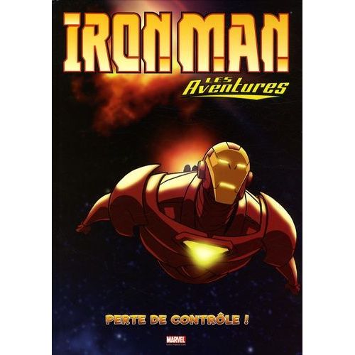 Iron Man - Les Aventures Tome 2 - Perte De Contrôle !