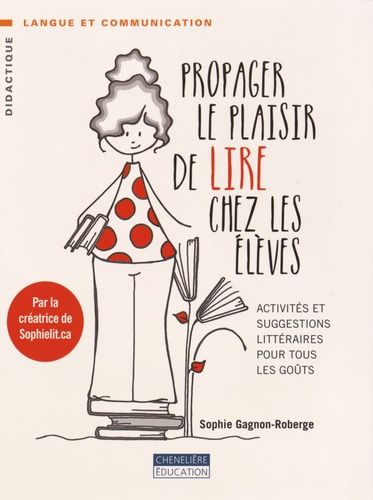 Propager Le Plaisir De Lire Chez Les Élèves - Activités Et Suggestions Littéraires Pour Tous Les Goûts