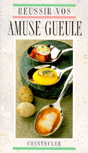 Reussir Vos Amuse-Gueule