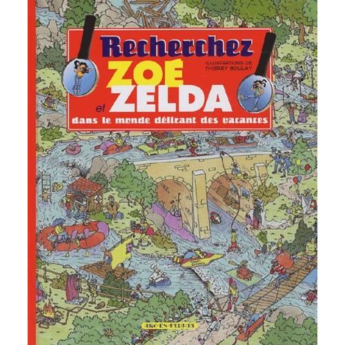 Recherchez Zoé Et Zelda Dans Le Monde Délirant Des Vacances