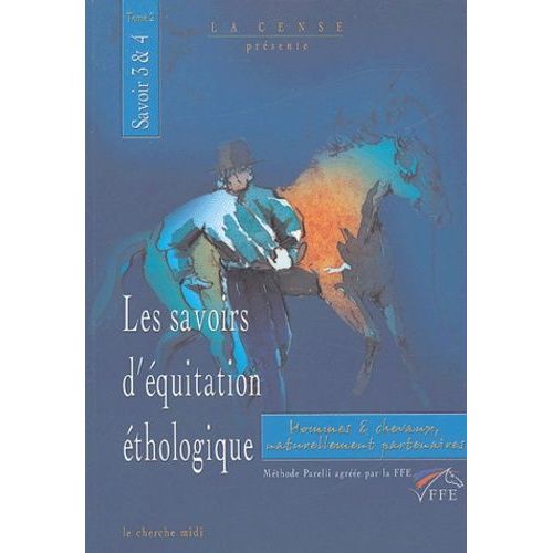 Les Savoirs D'équitation Éthologique - Tome 2, Savoir 3 Et 4