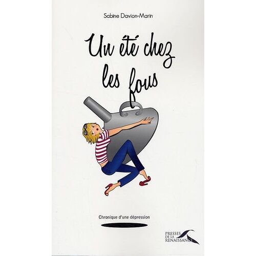 Un Été Chez Les Fous - Chronique D'une Dépression
