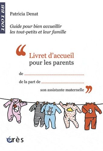 Livret D'accueil Pour Les Parents - Guide Pour Bien Accueillir Les Tout-Petits Et Leur Famille