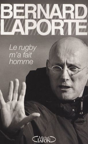 Le Rugby M'a Fait Homme