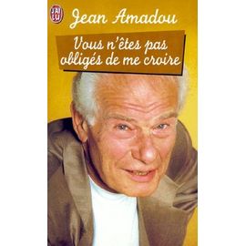 Vous N'etes Pas Obliges De Me Croire
