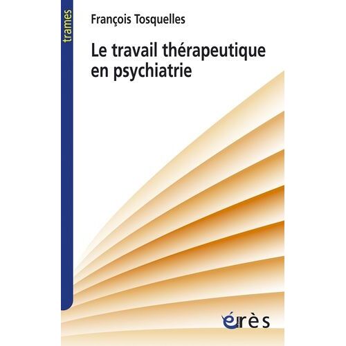 Le Travail Thérapeutique En Psychiatrie