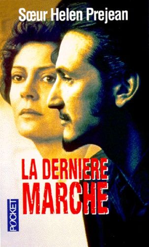 La Derniere Marche - Une Expérience Du Couloir De La Mort