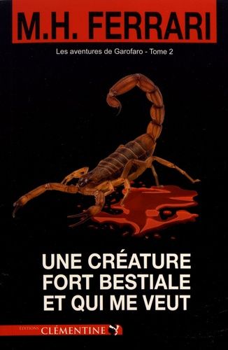 Les Aventures De Garofaro Tome 2 - Une Créature Fort Bestiale Et Qui Me Veut