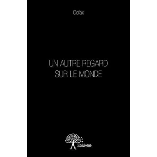 Un Autre Regard Sur Le Monde