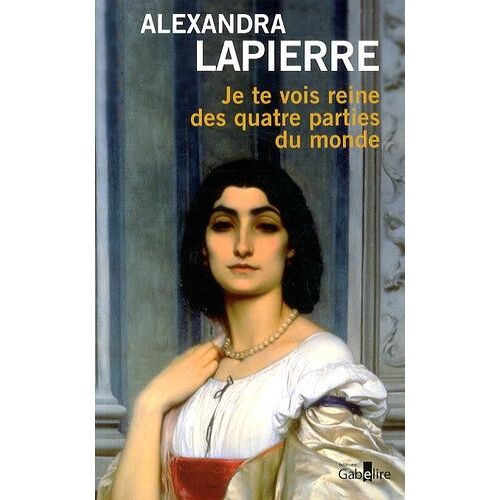 Je Te Vois Reine Des Quatre Parties Du Monde - L'épopée De Dona Isabel Barreto, Conquistadora Des Mers Du Sud, Première Et Seule Femme Amirale De L'armada Espagnole