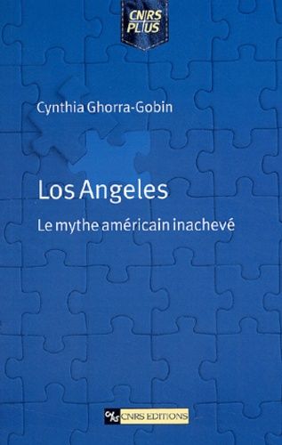 Los Angeles - Le Mythe Americain Inacheve
