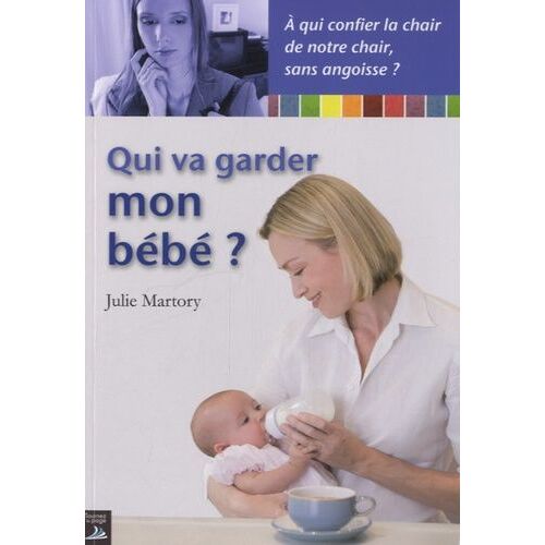Qui Va Garder Mon Bébé ?