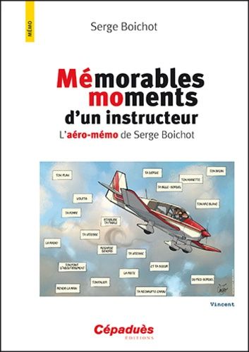 Mémorables Moments D'un Instructeur - L'aéro-Mémo De Serge Boichot