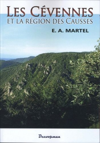 Les Cévennes Et La Région Des Causses - Lozère, Aveyron, Hérault, Gard, Ardèche