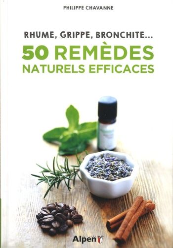 50 Remèdes Naturels Efficaces - Rhume, Grippe, Bronchite