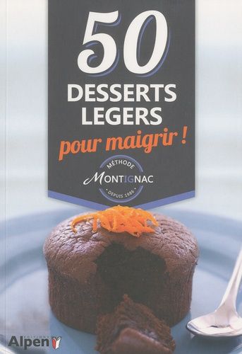 50 Desserts Légers Pour Maigrir - Méthode Montignac
