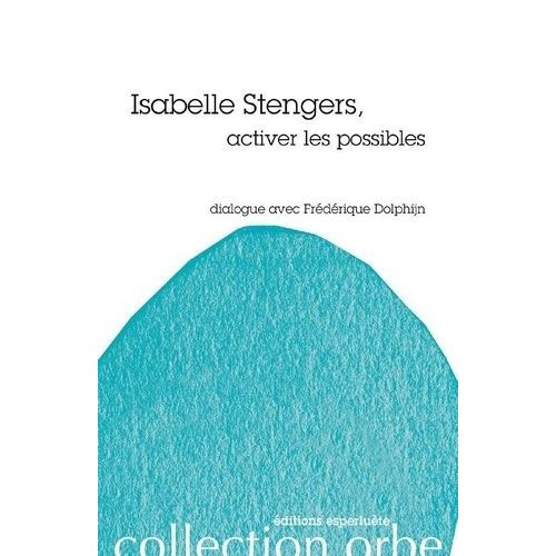 Isabelle Stengers, Activer Les Possibles