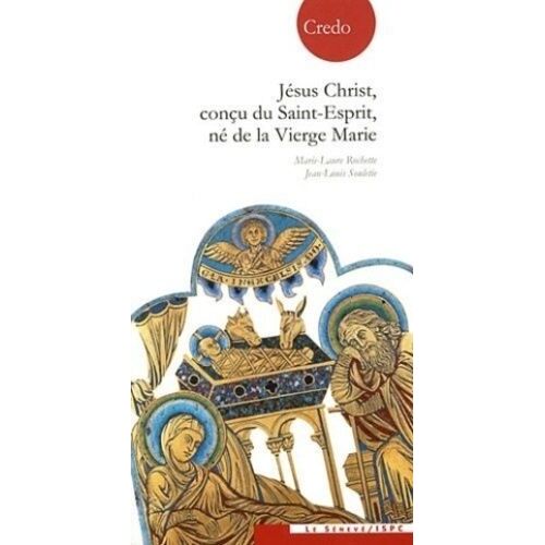 Jésus-Christ, Conçu Du Saint-Esprit, Né De La Vierge Marie