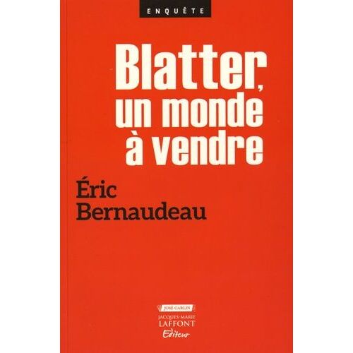 Blatter, Un Monde À Vendre
