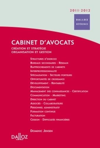 Cabinet D'avocats - Création Et Stratégie, Organisation Et Gestion - Edition 2011-2012